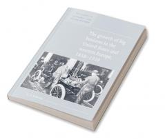 The Growth of Big Business in the United States and Western Europe 1850 1939