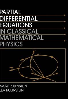 Partial Differential Equations in Classical Mathematical Physics