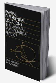 Partial Differential Equations in Classical Mathematical Physics
