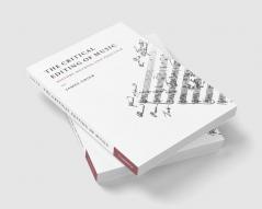 The Critical Editing of Music