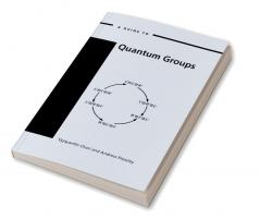 Guide to Quantum Groups
