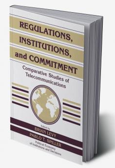 Regulations Institutions and Commitment