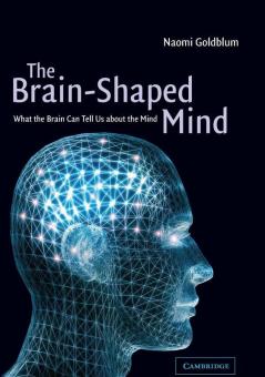 The Brain-Shaped Mind