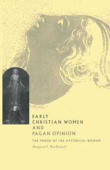 Early Christian Women and Pagan Opinion