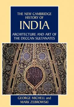 Architecture and Art of the Deccan Sultanates
