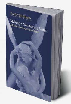 Making a Necessity of Virtue