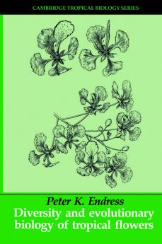 Diversity and Evolutionary Biology of Tropical Flowers
