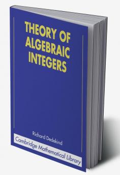 Theory of Algebraic Integers