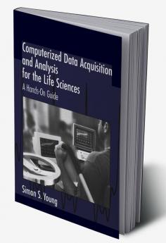 Computerized Data Acquisition and Analysis for the Life             Sciences
