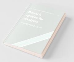 Banach Spaces for Analysts