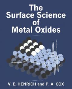 The Surface Science of Metal Oxides