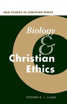 Biology and Christian Ethics