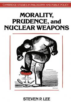 Morality Prudence and Nuclear Weapons