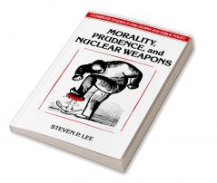 Morality Prudence and Nuclear Weapons