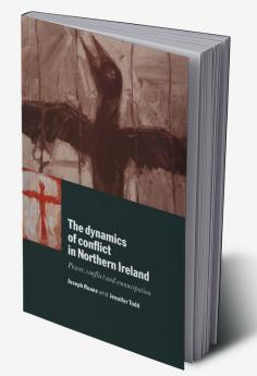 The Dynamics of Conflict in Northern Ireland