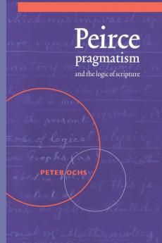 Peirce Pragmatism and the Logic of Scripture