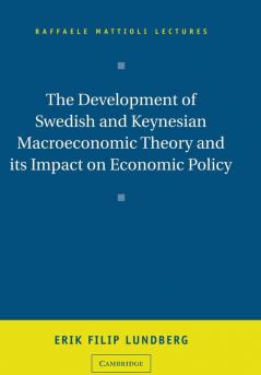The Development of Swedish and Keynesian Macroeconomic Theory and its Impact on Economic Policy