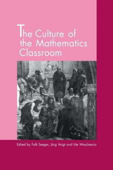 The Culture of the Mathematics Classroom