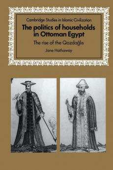 The Politics of Households in Ottoman Egypt