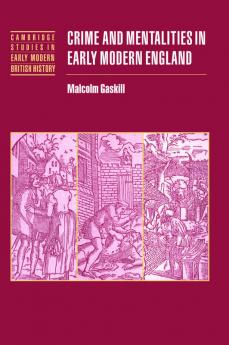 Crime and Mentalities in Early Modern England