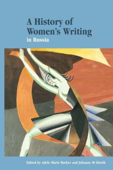 A History of Women's Writing in Russia