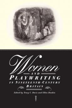 Women and Playwriting in Nineteenth-Century             Britain