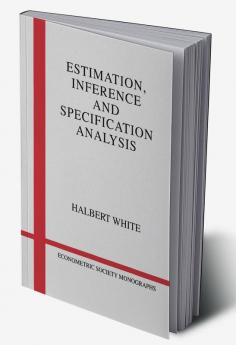 Estimation Inference and Specification Analysis