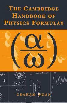 The Cambridge Handbook of Physics Formulas