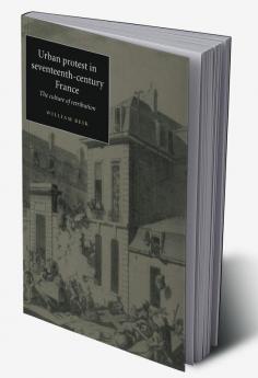 Urban Protest in Seventeenth-Century France