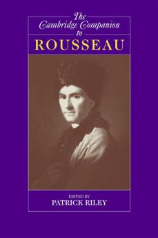 The Cambridge Companion to Rousseau