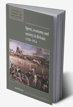 Sport Economy and Society in Britain 1750 1914