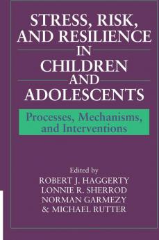 Stress Risk and Resilience in Children and Adolescents