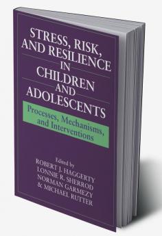 Stress Risk and Resilience in Children and Adolescents