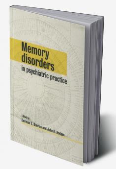 Memory Disorders in Psychiatric Practice