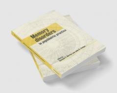 Memory Disorders in Psychiatric Practice