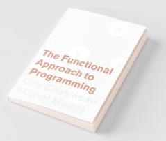 The Functional Approach to Programming