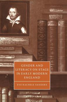 Gender and Literacy on Stage in Early Modern England