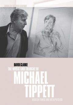 The Music and Thought of Michael Tippett