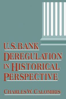 Us Bank Deregulation in Historical Perspective