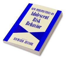 New Perspectives on Adolescent Risk Behavior