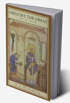 Gregory the Great and His World