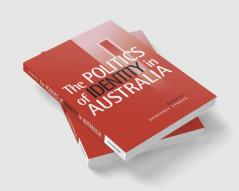 The Politics of Identity in Australia