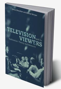 Television and Its Viewers
