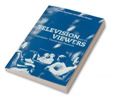 Television and Its Viewers
