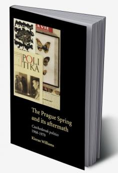 The Prague Spring and Its Aftermath