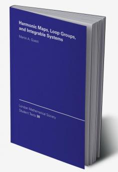 Harmonic Maps Loop Groups and Integrable Systems