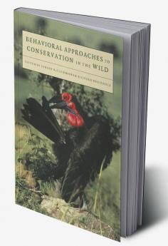 Behavioural Approaches to Conservation in the Wild