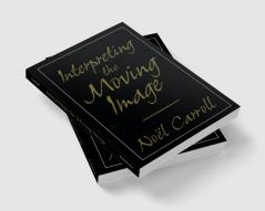 Interpreting the Moving Image