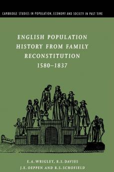 English Population History from Family Reconstitution             1580-1837