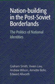 Nation-building in the Post-Soviet             Borderlands
